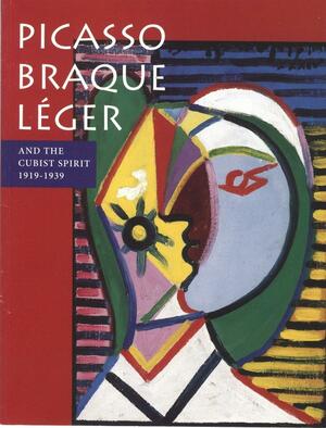 Picasso, Braque, Leger and the Cubist Spirit, 1919-1939 by Christopher Green, Kenneth Wayne