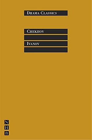 Ivanov: Full Text and Introduction by Stephen Mulrine, Anton Chekhov