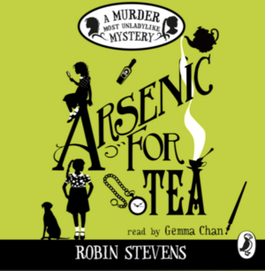 Arsenic for Tea by Robin Stevens