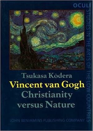 Vincent Van Gogh: Christianity Versus Nature by Tsukasa Kodera