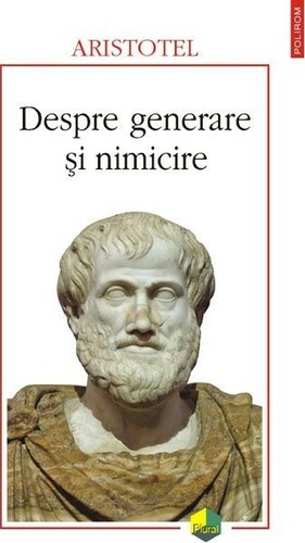 Despre generare şi nimicire by Andrei Cornea, Aristotle