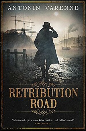 Retribution Road by Antonin Varenne, Sam Taylor