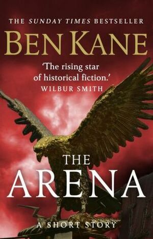 The Arena by Ben Kane
