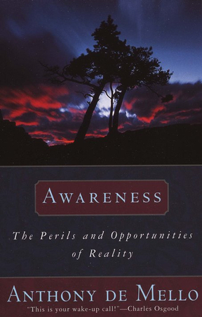 Awareness: A de Mello Spirituality Conference in His Own Words by Anthony de Mello