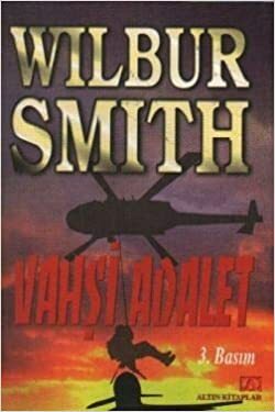 Vahşi Adalet by Wilbur Smith