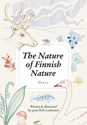 The Nature of Finnish Nature by Heli Laaksonen