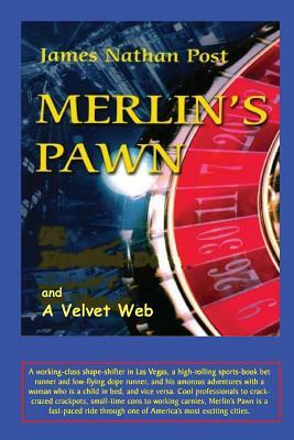 Merlin's Pawn and A Velvet Web by James Nathan Post