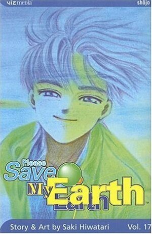 Please Save My Earth, Vol. 17 by Saki Hiwatari