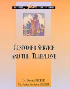 Customer Service and the Telephone by Dennis Becker