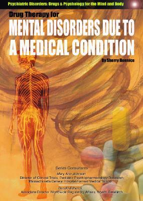 Drug Therapy for Mental Disorders Caused by a Medical Condition by Joyce Libal