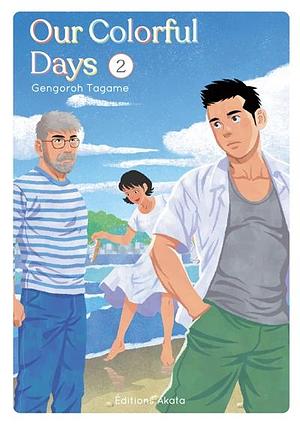 Our colorful days Volume 2 by Gengoroh Tagame, Gengoroh Tagame