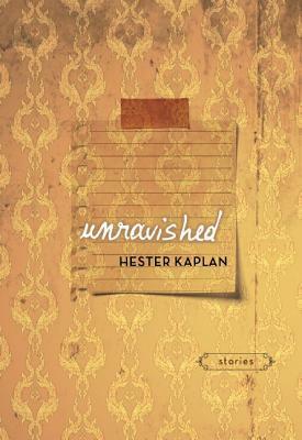 Unravished by Hester Kaplan