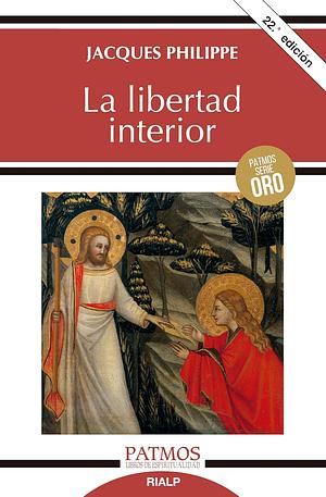 La Libertad Interior by Jacques Philippe