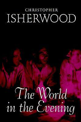 The World In The Evening by Christopher Isherwood