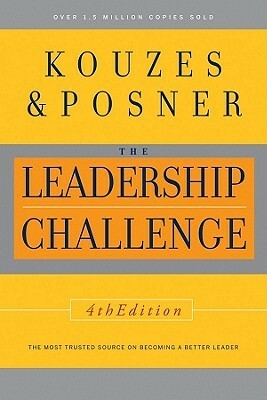 The Leadership Challenge by Barry Z. Posner, James M. Kouzes