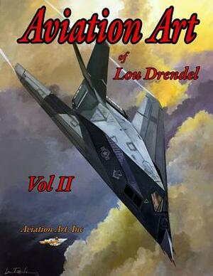 Aviation Art of Lou Drendel II by Lou Drendel