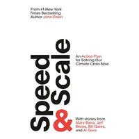 Speed & Scale: A Global Action Plan for Solving Our Climate Crisis Now by John Doerr