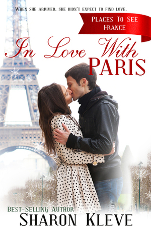 In Love With Paris by Sharon Kleve