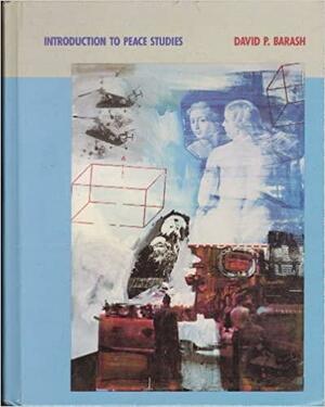 Introduction to Peace Studies by David Philip Barash