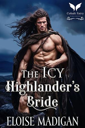 The Icy Highlander' Bride  by Eloise Madigan