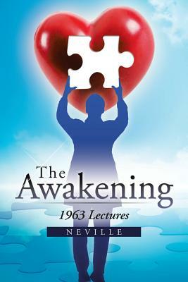 The Awakening: 1963 Lectures by Neville Goddard