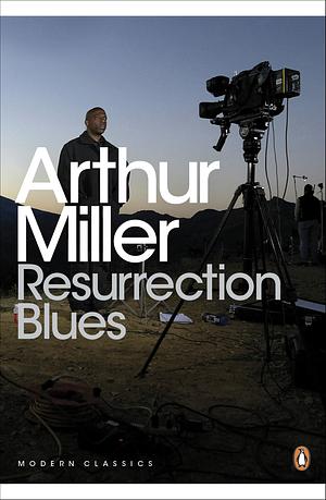 Resurrection Blues by Arthur Miller