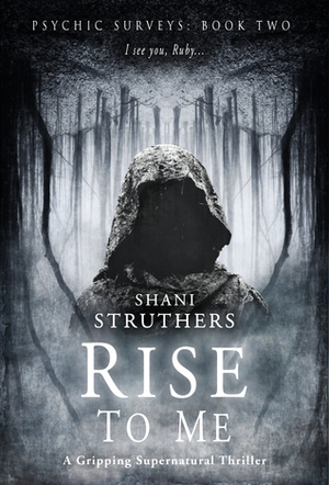 Rise to Me by Shani Struthers