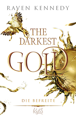 The Darkest Gold - Die Befreite by Raven Kennedy