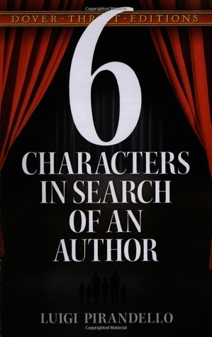 Six Characters in Search of an Author: by Luigi Pirandello book other plays by Luigi Pirandello