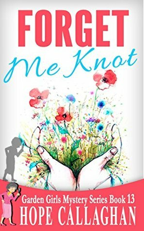 Forget Me Knot by Hope Callaghan