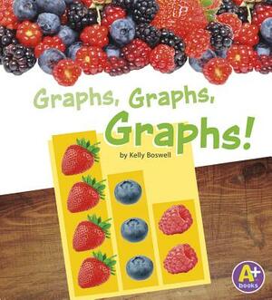 Graphs, Graphs, Graphs! by Kelly Boswell