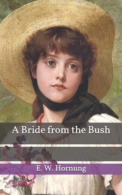 A Bride from the Bush by E. W. Hornung