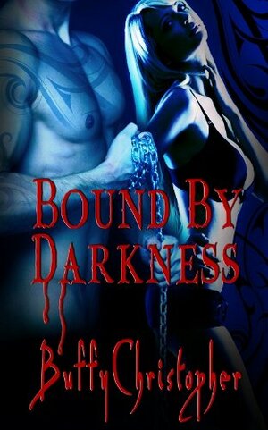 Bound by Darkness by Buffy Christopher, Buffy Christopher-Vincent