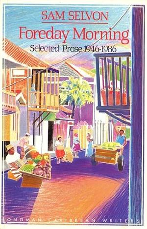 Foreday Morning: Selected Prose 1946-1986 by Susheila Nasta, Kenneth Ramchand