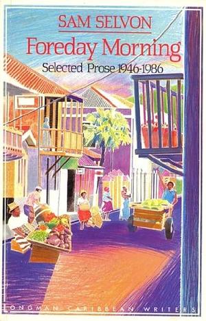 Foreday Morning: Selected Prose 1946-1986 by Susheila Nasta, Kenneth Ramchand
