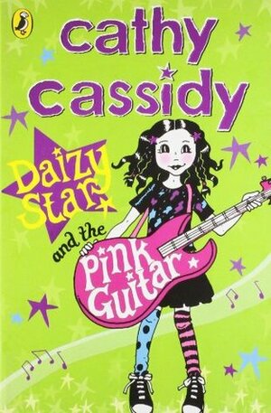 Daizy Star and the Pink Guitar by Cathy Cassidy