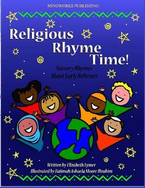 Religious Rhyme Time!: Nursery Rhymes About Early Believers by Elizabeth Lymer