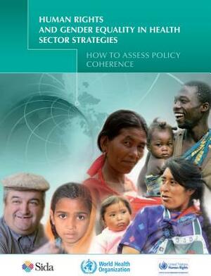 Human Rights and Gender Equality in Health Sector Strategies: How to Assess Policy Coherence by World Health Organization