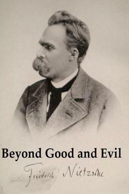 Beyond Good and Evil: Original Edition by Friedrich Nietzsche