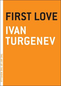 First Love by Ivan Sergeyevich Turgenev