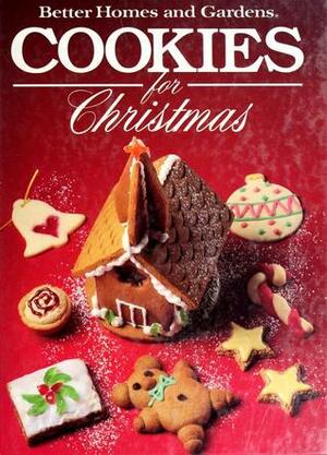 Better Homes and Gardens Cookies for Christmas by Better Homes and Gardens