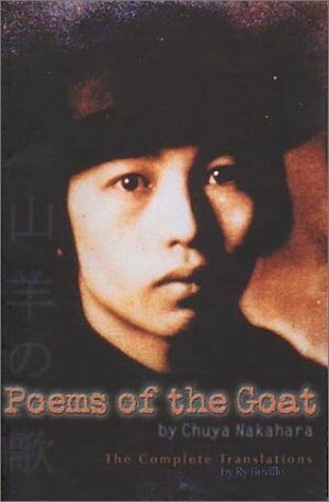 Poems of the Goat by Ry Beville, 中原 中也, Chūya Nakahara