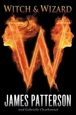 Witch & Wizard by James Patterson