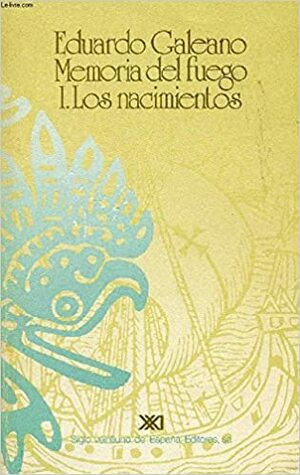 Memoria Del Fuego by Eduardo Galeano