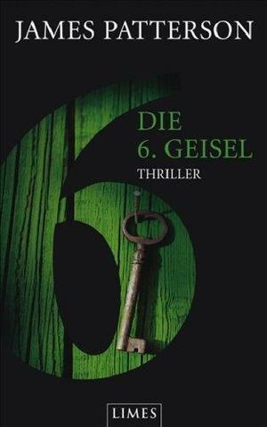 Die 6. Geisel by James Patterson