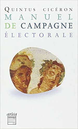 Manuel de campagne electorale by Quintus Tullius Cicero
