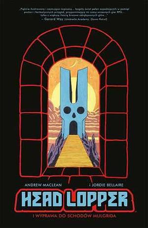 Head Lopper, Vol. 4: Head Lopper & the Quest for Mulgrid's Stair by Andrew MacLean, Jordie Bellaire