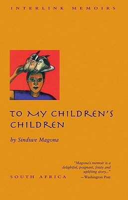 To My Children's Children by Sindiwe Magona