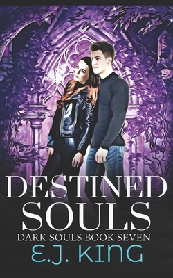 Destined Souls by E. J. King