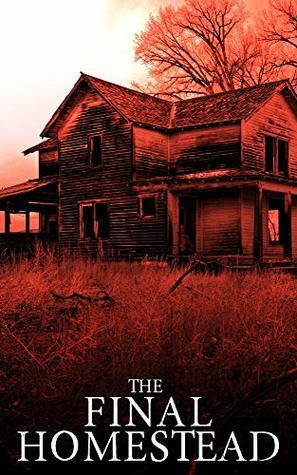 The Final Homestead by James Hunt